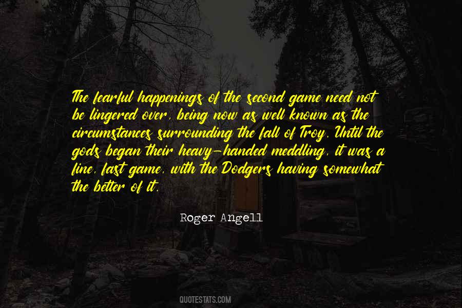 Roger Angell Quotes #1305272