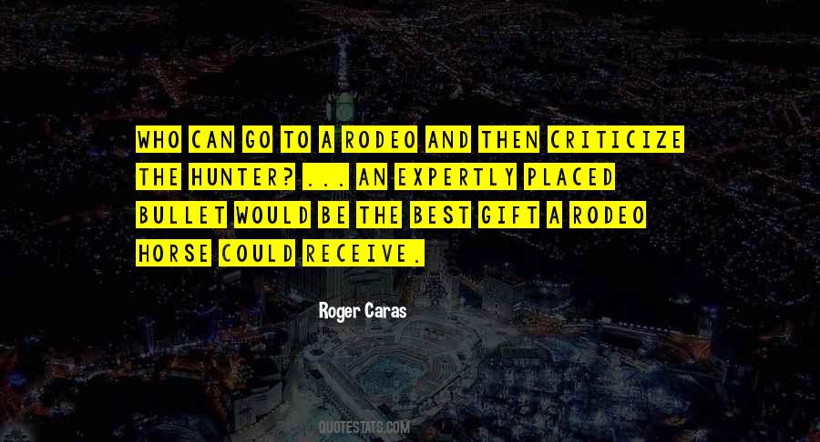 Roger Caras Quotes #672926