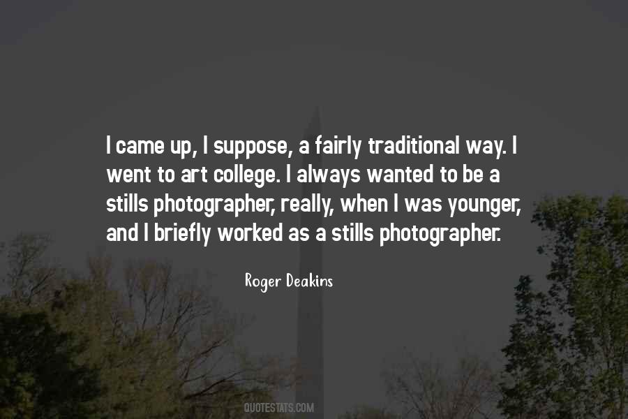 Roger Deakins Quotes #1770372