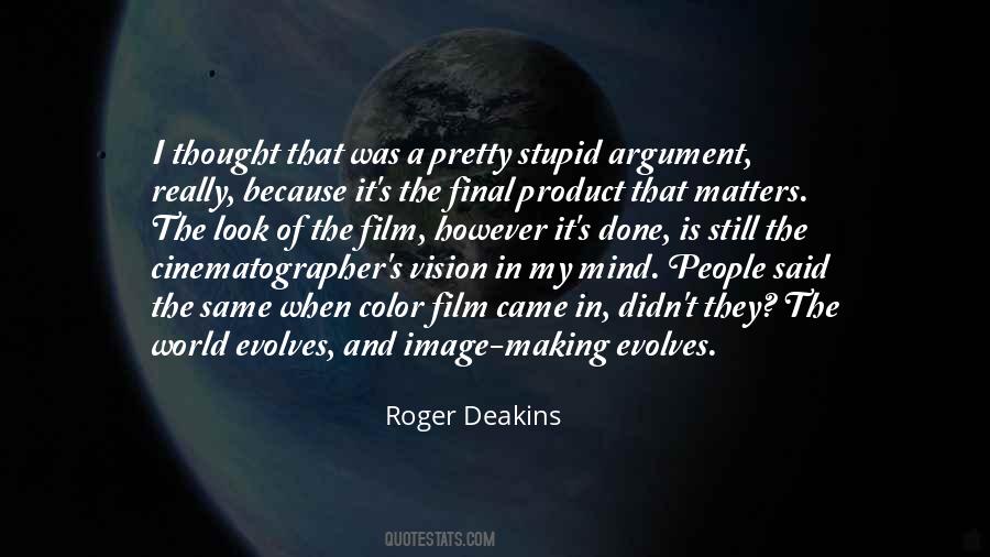 Roger Deakins Quotes #808476