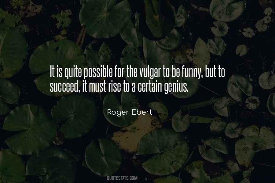 Roger Ebert Quotes #1420706