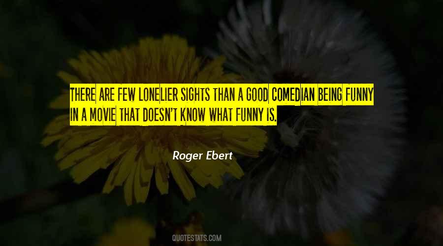 Roger Ebert Quotes #293203