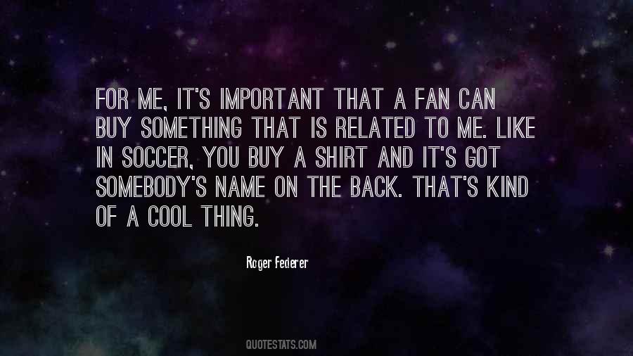 Roger Federer Quotes #1565082