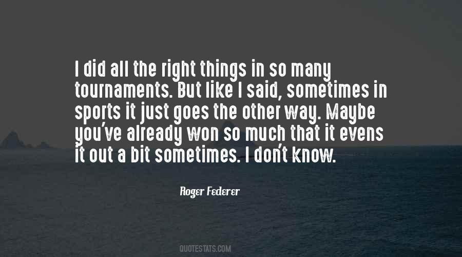 Roger Federer Quotes #1568868