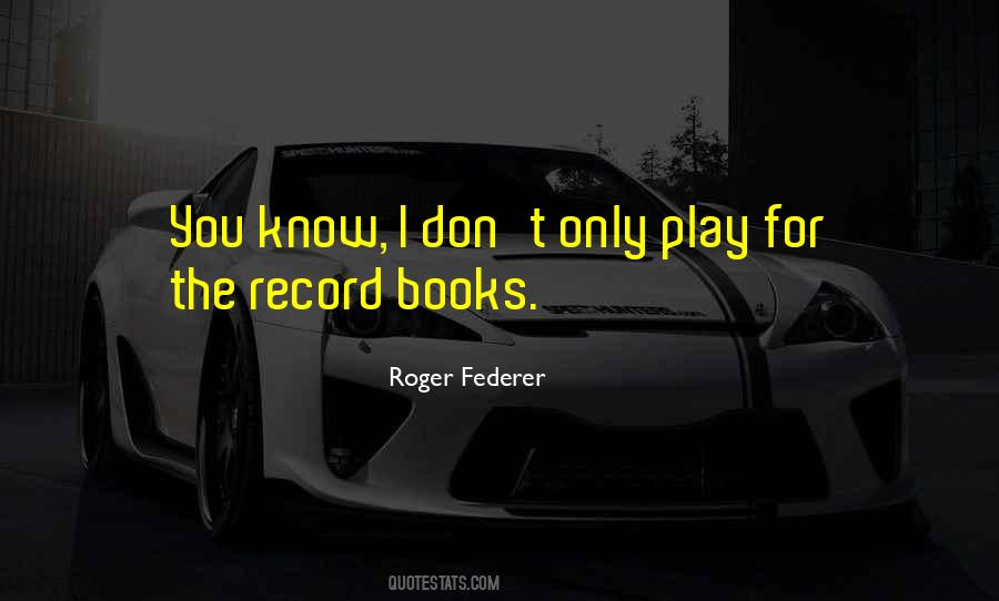 Roger Federer Quotes #464969