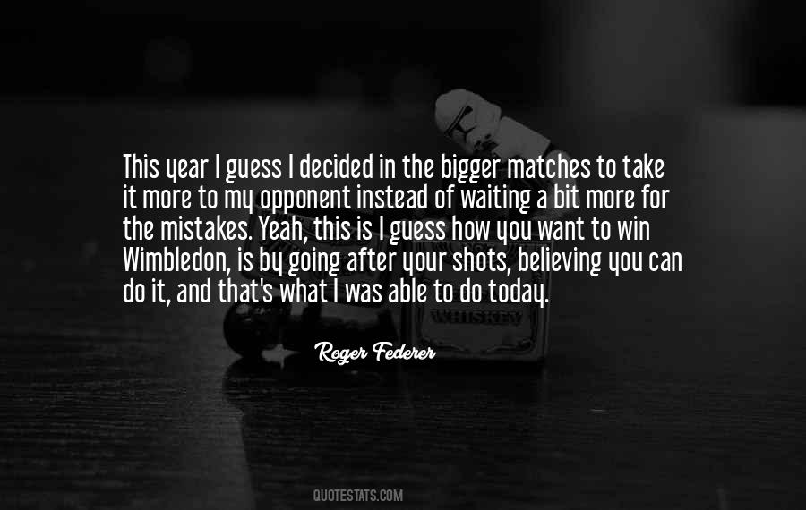 Roger Federer Quotes #930020