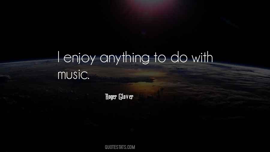 Roger Glover Quotes #917022 Roger Glover Quotes #917022