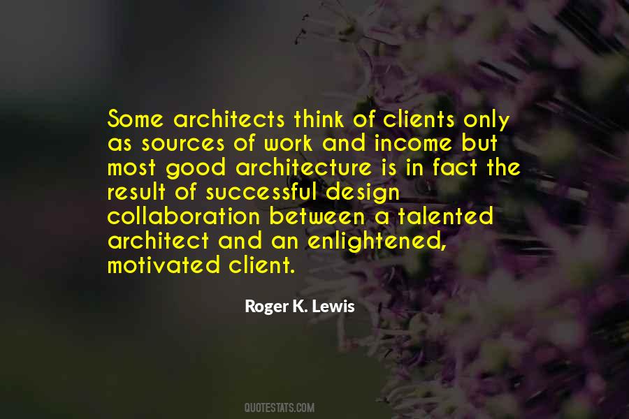 Roger K. Lewis Quotes #591236
