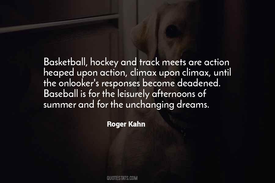 Roger Kahn Quotes #1739650