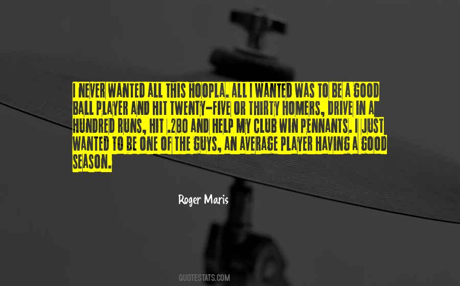 Roger Maris Quotes #442626