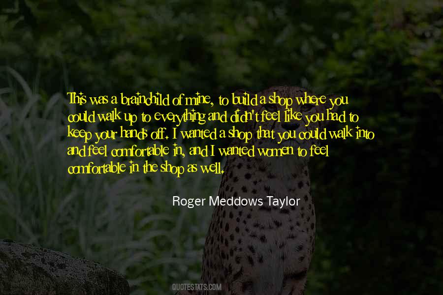 Roger Meddows Taylor Quotes #1080937