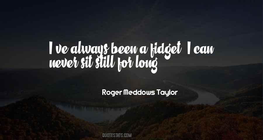 Roger Meddows Taylor Quotes #280496