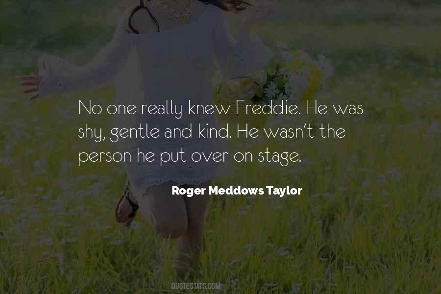 Roger Meddows Taylor Quotes #837352