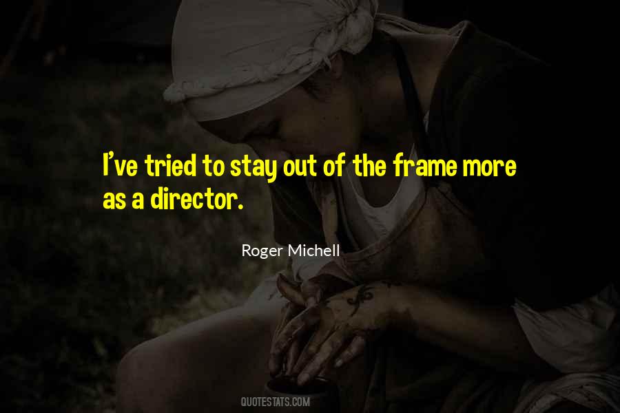 Roger Michell Quotes #1275514