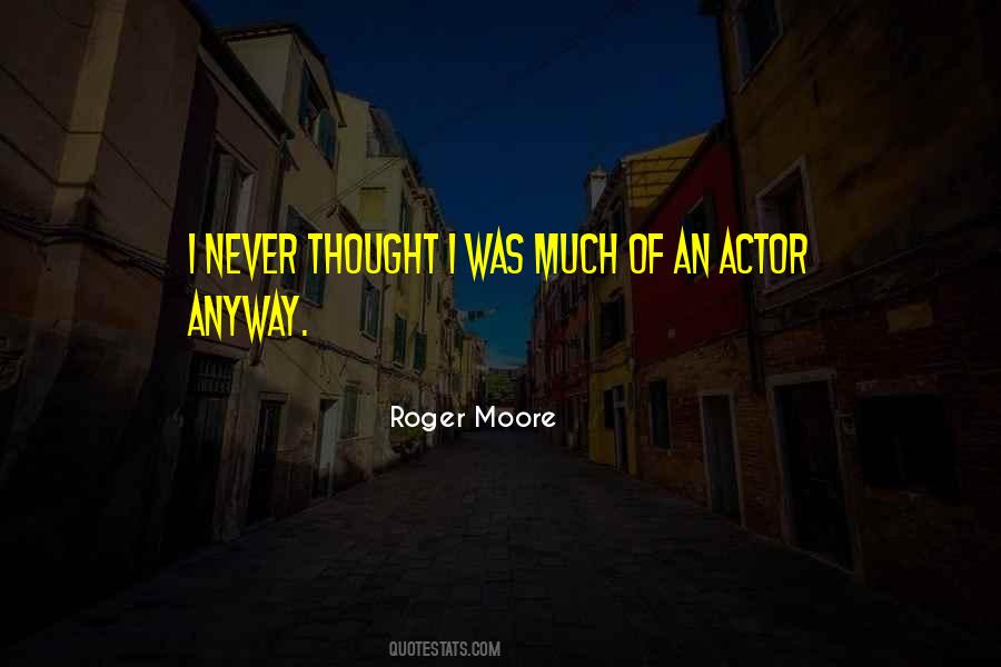 Roger Moore Quotes #1478373