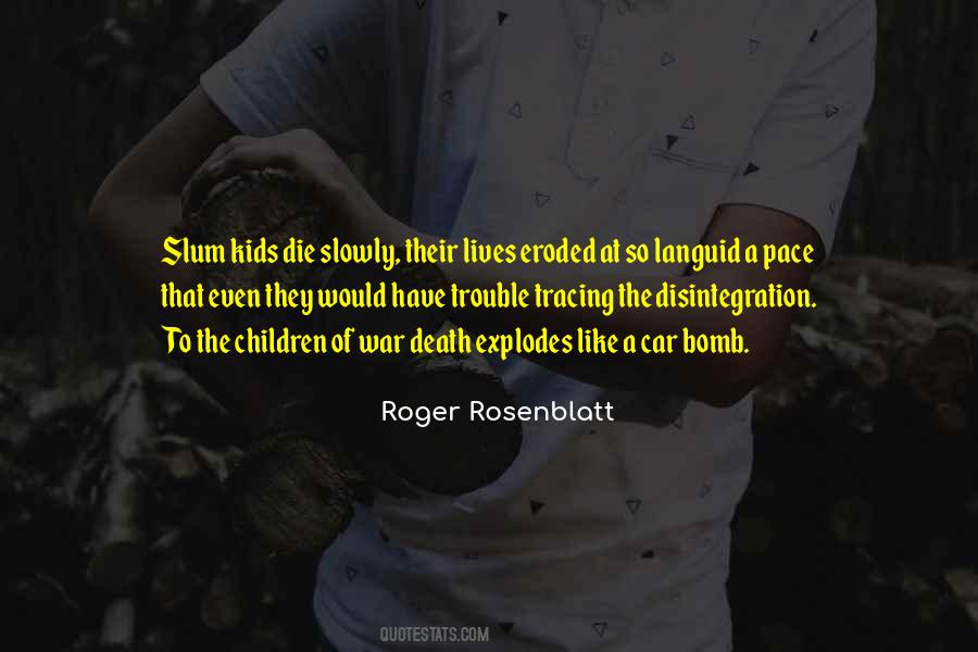 Roger Rosenblatt Quotes #807532