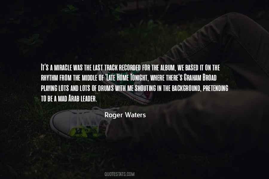 Roger Waters Quotes #664286