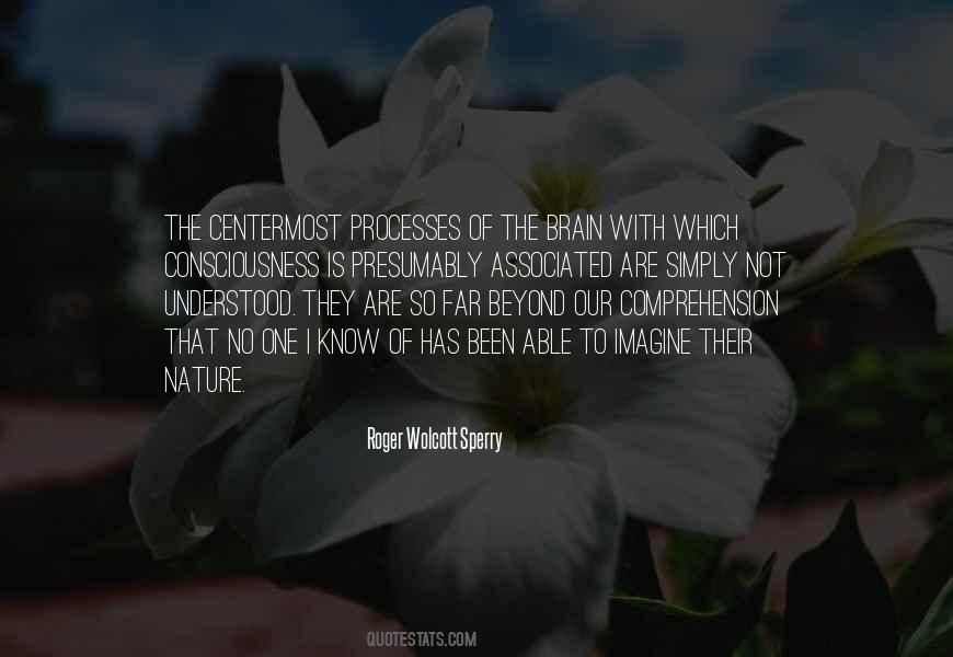 Roger Wolcott Sperry Quotes #1459396