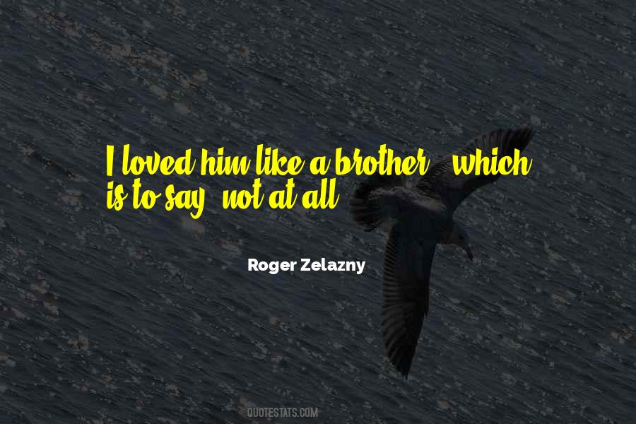 Roger Zelazny Quotes #815159