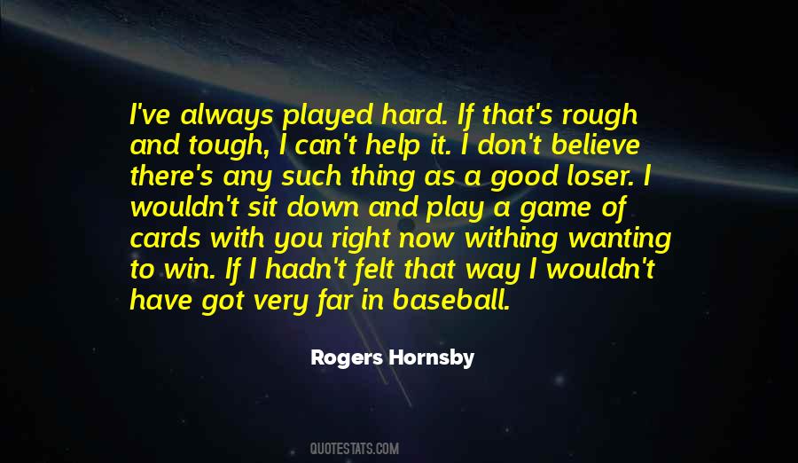 Rogers Hornsby Quotes #1154216