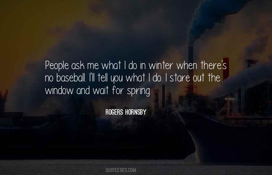 Rogers Hornsby Quotes #797315