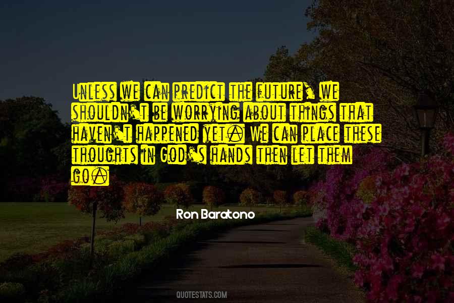 Ron Baratono Quotes #566225