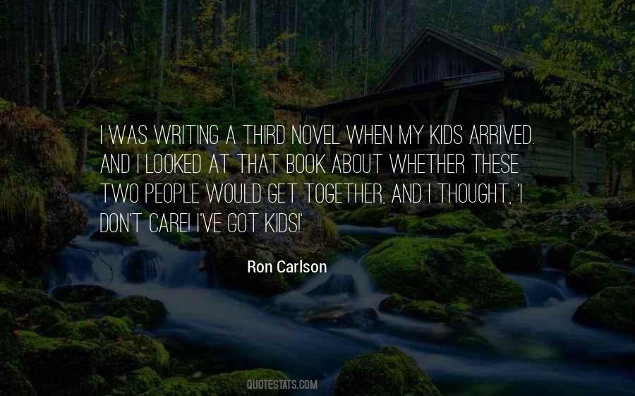 Ron Carlson Quotes #634762