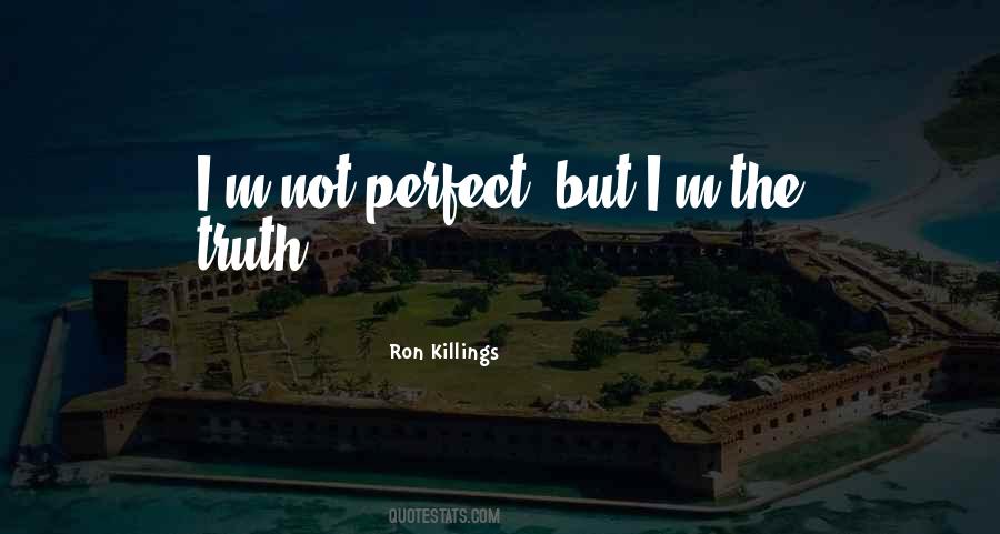 Ron Killings Quotes #1715851 Ron Killings Quotes #1715851