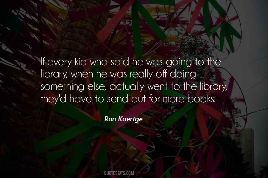 Ron Koertge Quotes #860792