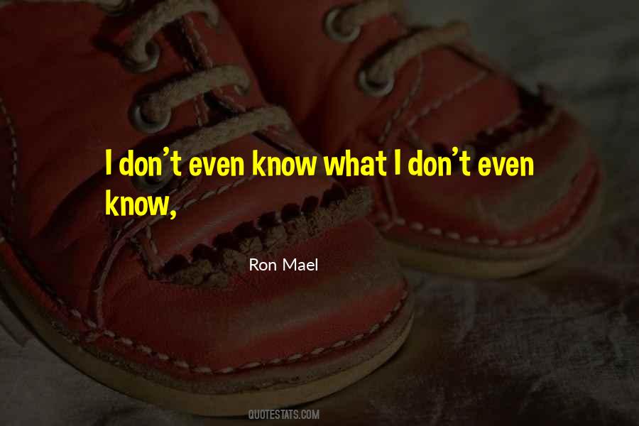 Ron Mael Quotes #888829