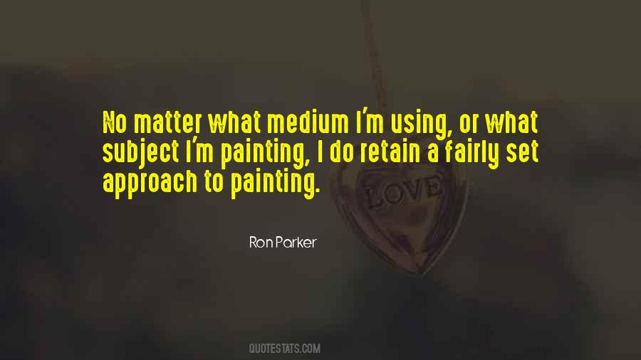 Ron Parker Quotes #831560