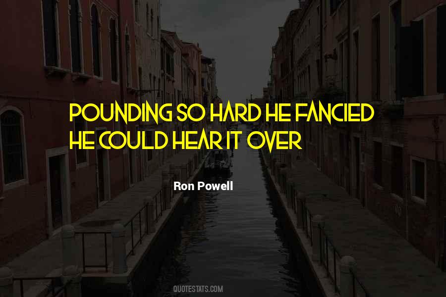 Ron Powell Quotes #117597