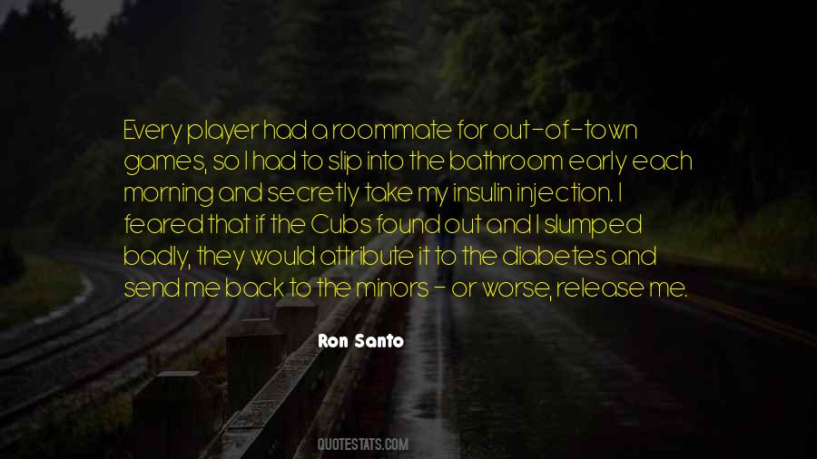 Ron Santo Quotes #1427927