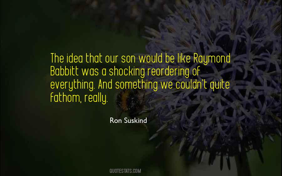 Ron Suskind Quotes #220346