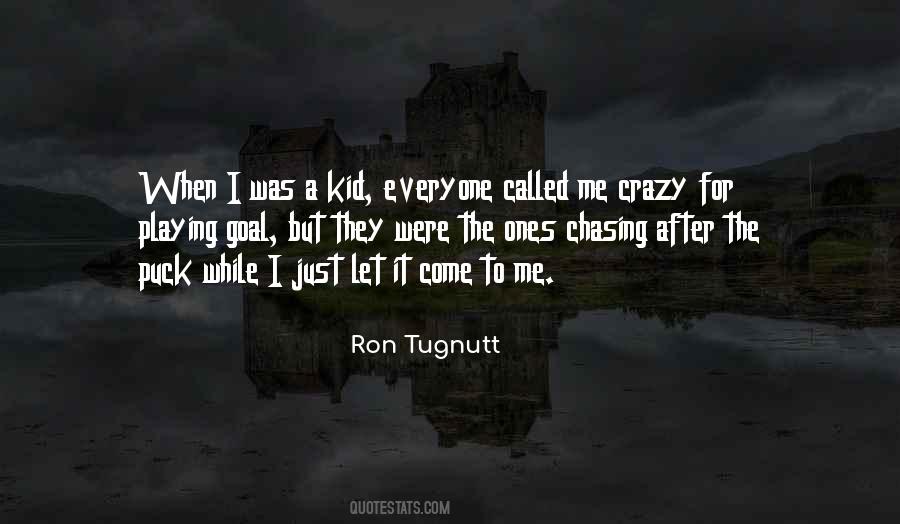 Ron Tugnutt Quotes #1768354