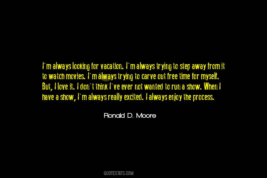 Ronald D. Moore Quotes #885891