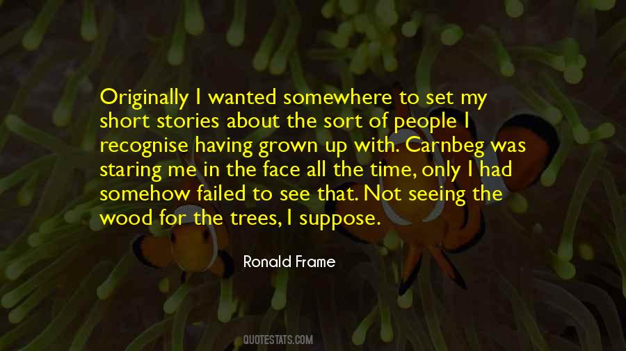 Ronald Frame Quotes #571775