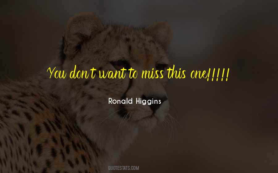 Ronald Higgins Quotes #289493