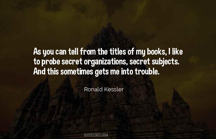 Ronald Kessler Quotes #748864