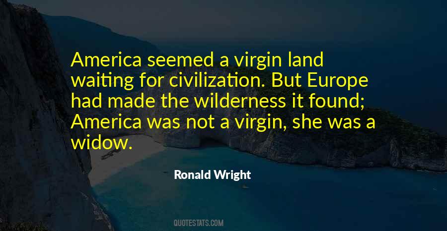Ronald Wright Quotes #1333271