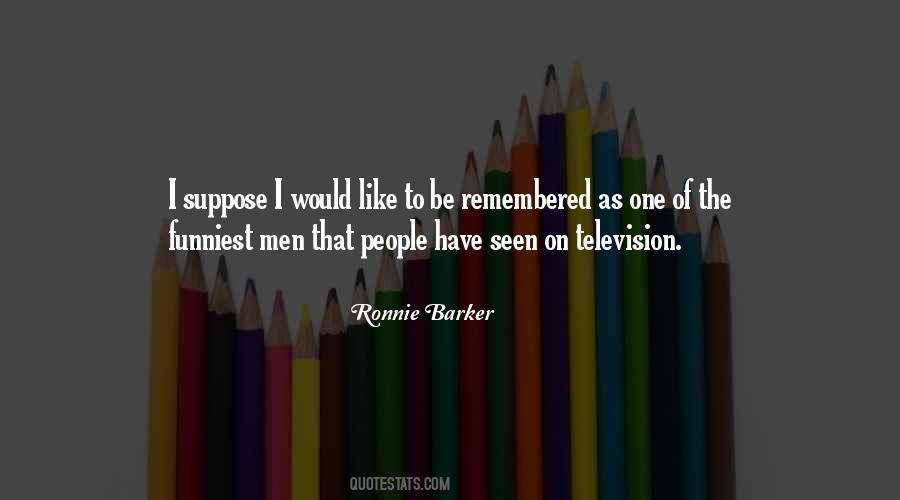 Ronnie Barker Quotes #1202098