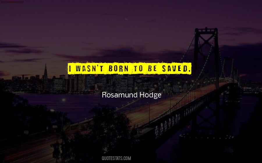 Rosamund Hodge Quotes #1307444