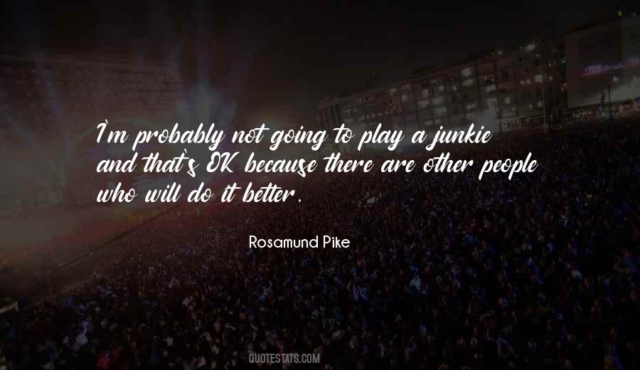 Rosamund Pike Quotes #302516