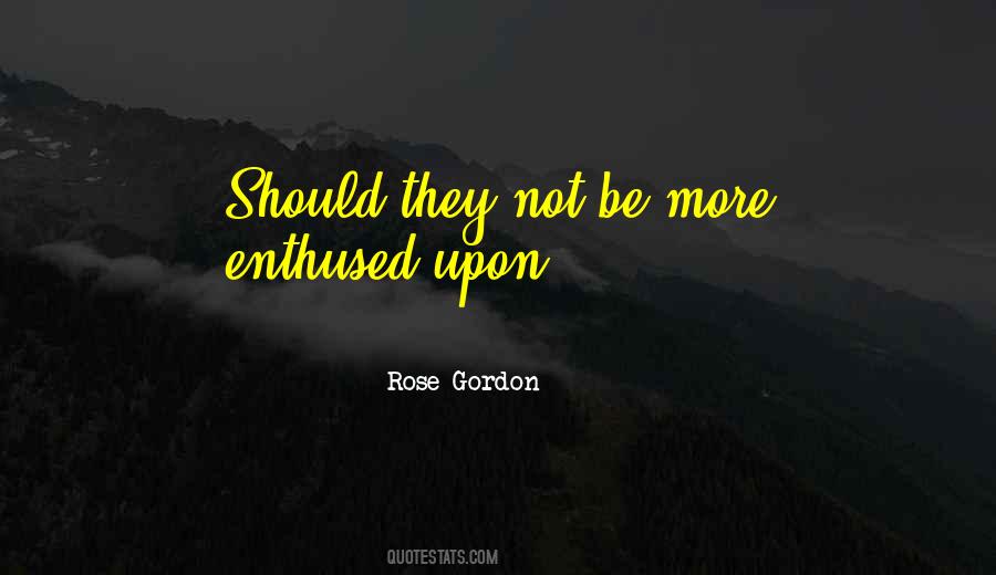 Rose Gordon Quotes #597264