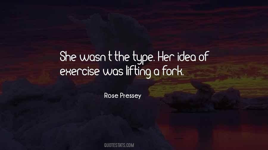 Rose Pressey Quotes #1693910