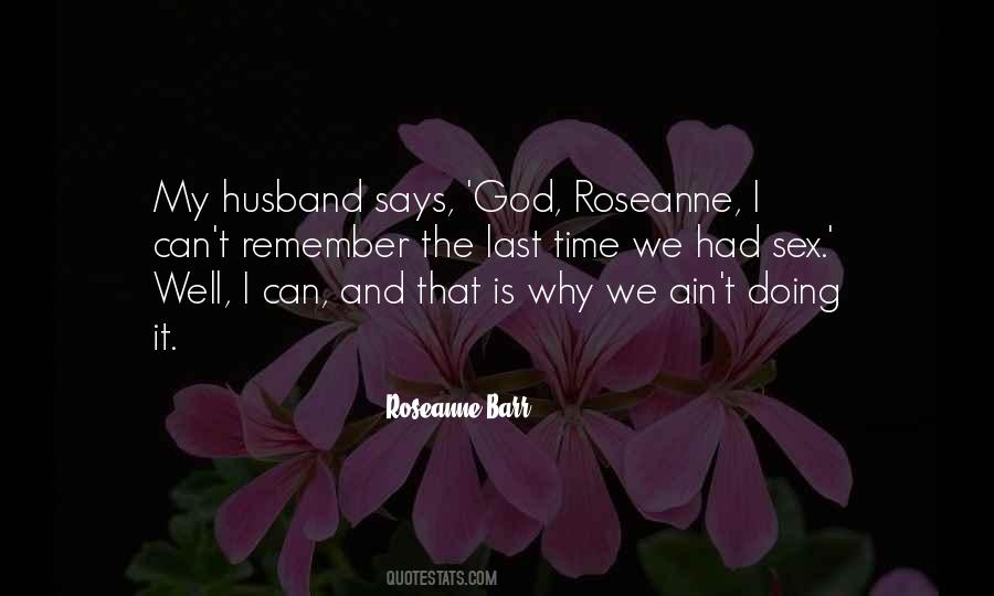 Roseanne Barr Quotes #1583912