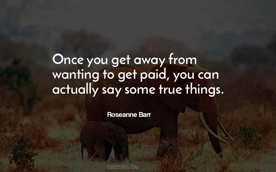 Roseanne Barr Quotes #1765622