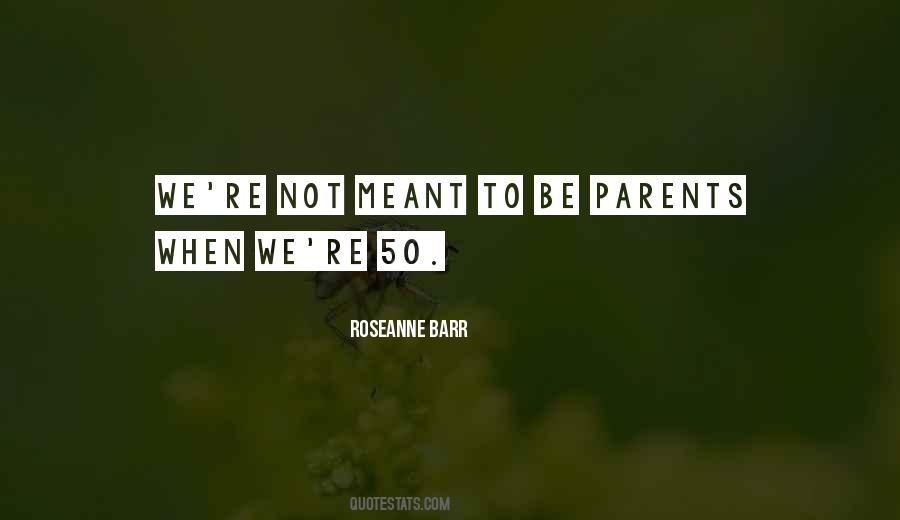 Roseanne Barr Quotes #913866