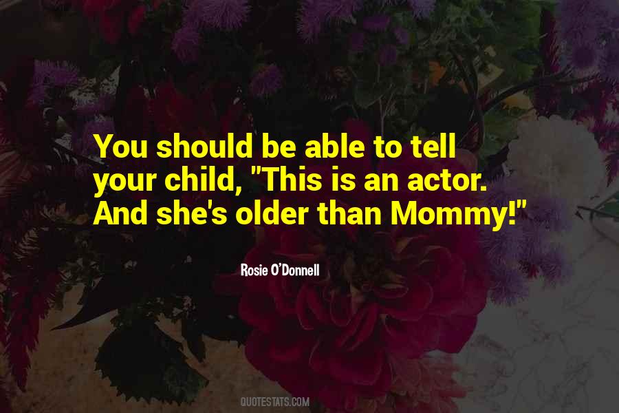 Rosie O'Donnell Quotes #722258