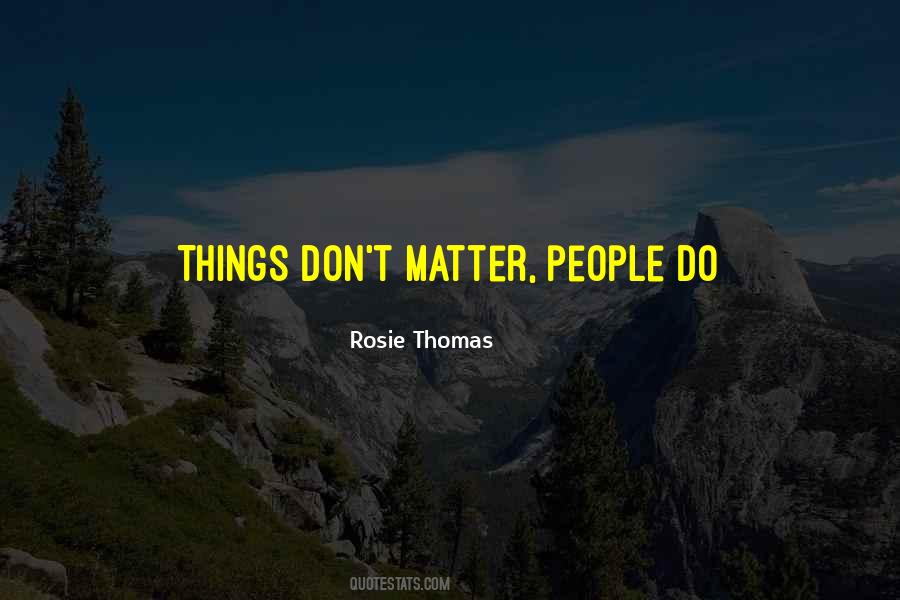 Rosie Thomas Quotes #999141